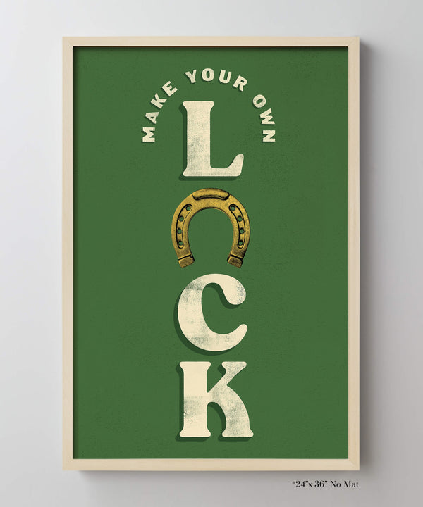 Make Your Own Luck